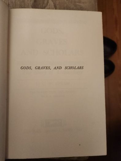 Gods, Graves,& Scholars. By C.w.ceram. The Story Of Archeology. With 49 Photos And 72 Drawings.  Hardback 1954. With Dustjacket In Good Condition.