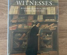 Eloquent Witnesses - Bookbindings and Their History (First Edition, Hardcover)