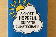 A Short Hopeful Guide to Climate Change