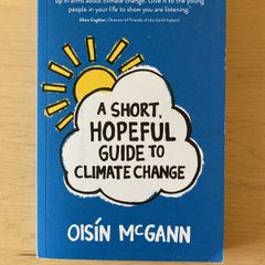 A Short Hopeful Guide to Climate Change