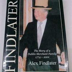 Findlaters The story of a Dublin merchant family 1774-2001 Ireland Irish history
