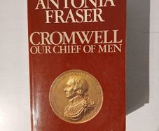 Cromwell - Our Chief of Men by Antonia Fraser