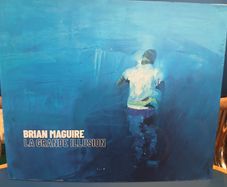 Brian Maguire: La Grande Illusion