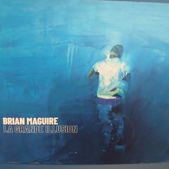 Brian Maguire: La Grande Illusion