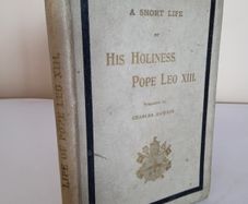 A Short Life of His Holiness Pope Leo XIII for Popular Reading Translated from the Italian by Charles Dawson (HQ826)