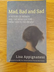 Mad, Bad and Sad by Lisa Appignanesi