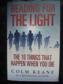 Colm Keane Paperback- Heading For The Light, the 10 things that happen when you die (spiritual, Near-death Experience,afterlife)