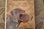 This Is The German Pointer. Shorthaired&amp; Wirehaired. By Louise Zeigler Spirer &amp; Herbert F.spirer. First Edition Hardback In Good Condition.  See Photos For Same.