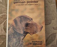 This Is The German Pointer. Shorthaired& Wirehaired. By Louise Zeigler Spirer & Herbert F.spirer. First Edition Hardback In Good Condition.  See Photos For Same.
