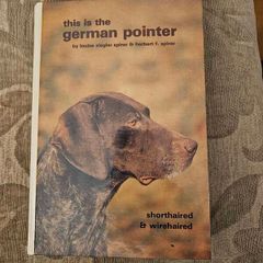 This Is The German Pointer. Shorthaired& Wirehaired. By Louise Zeigler Spirer & Herbert F.spirer. First Edition Hardback In Good Condition.  See Photos For Same.