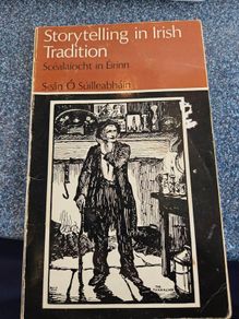 Storytelling In Irish Tradition. Scealaiocht In Eirinn. By Sean O Suilleabhain. First Edition Paperback Booklet 54 Pages. In Good Condition.  See Photos For Same.