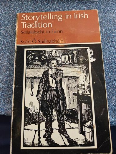 Storytelling In Irish Tradition. Scealaiocht In Eirinn. By Sean O Suilleabhain. First Edition Paperback Booklet 54 Pages. In Good Condition.  See Photos For Same.