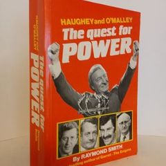 Haughey and O'Malley: The Quest for Power by Raymond Smith (HQ341)