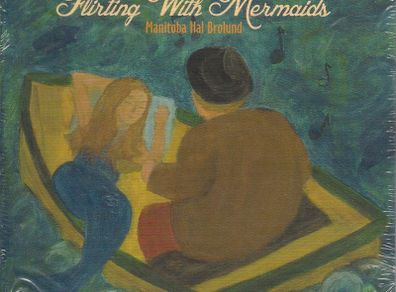 Manitoba Hal Brolund - Flirting with Mermaids