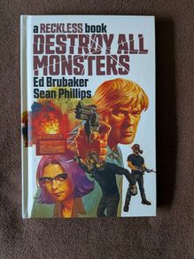 Destroy All Monsters: A Reckless Book by Ed Brubaker