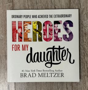 Heroes for My Daughter (by Brad Meltzer) Book