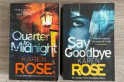 2 thriller novels written by Karen Rose: Quarter to Midnight and Say Goodbye
