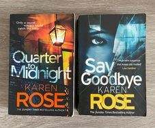 2 thriller novels written by Karen Rose: Quarter to Midnight and Say Goodbye