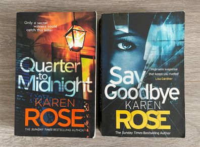 2 thriller novels written by Karen Rose: Quarter to Midnight and Say Goodbye