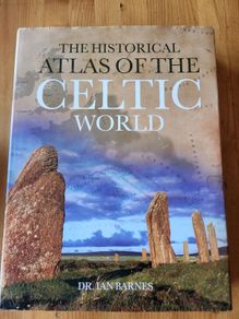 Celtic World. The Historical Atlas Of The Celtic World.  By Dr Ian Barnes. Very Large Volume First Edition Hardback With Dustjacket In Very Good Condition.