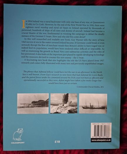 U- Boats Around Ireland/ The Story of The Royal Navy's Coast of Ireland Command 1st World War / Guy Warner/1st ed,., 1st impression/ 2018