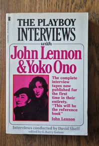 The Playboy Interviews with John Lennon and Yoko Ono by David Sheff edited by Barry Golson.