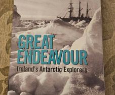 Great Endeavor.  Irelands  Antarctic Explorers.  By Michael Smith. First Edition Large Volume Hardback With Dustjacket In Good Condition.  See Photos For Same.