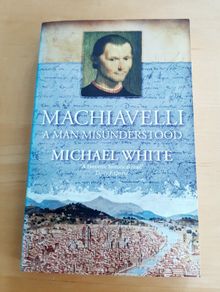 Machiavelli: a man misunderstood