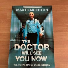 The Doctor will see you now Max Pemberton