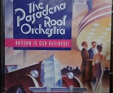The Pasadena Roof Orchestra. Rhythm Is Our Business.