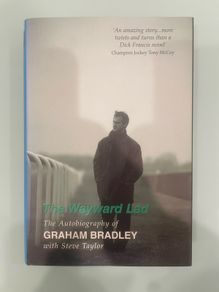 The Wayward Lad - Graham Bradley Jockey SIGNED Autobiography Hardback