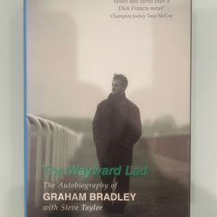 The Wayward Lad - Graham Bradley Jockey SIGNED Autobiography Hardback