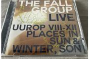 THE FALL Group Live  //  Uurop  VIII - XII: Places In The Sun &amp; Winter, Son    CD