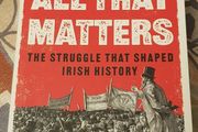 Land Is All That Matters: The Struggle That Shaped Irish History by Myles Dungan