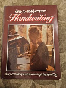 HOW To Analyse Your Handwriting. Your Personality Revealed Through Handwriting. Published By Cavendish House.  1985 Large Volume Hardback With Dustjacket In Good Condition.  See Photos For Same.