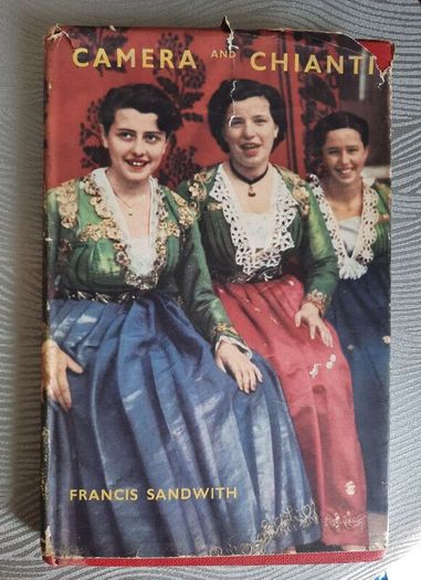 Camera and Chianti, Francis Sandwith Vintage 1955 Hardback Travel Book