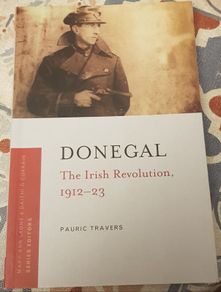 Donegal: The Irish Revolution 1912-1923 by Pauric Travers