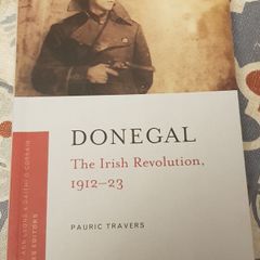 Donegal: The Irish Revolution 1912-1923 by Pauric Travers
