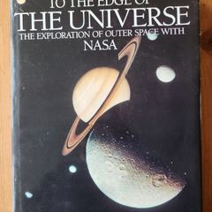 To The Edge Of The Universe.the Exploration Of Outer Space With Nasa. Large Volume Hardback With Dustjacket In Good Condition.