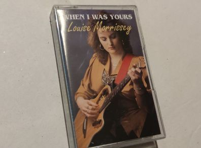 Louise Morrissey - When I was Yours Tape Cassette