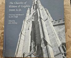 The Churche's Of Kildare And Leighlin 2000 A.d. Drawings And Research  By John Duffy. Edited By John Mcevoy. First Edition Large Volume Hardback In Good Condition.  See Photos For Same.