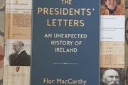 The President's Letters: An Unexpected History Of Ireland by Flor MacCarthy
