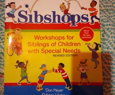 Sibshops workshops for siblings of children with special needs by Don Meyer and Patricia Vadasy
