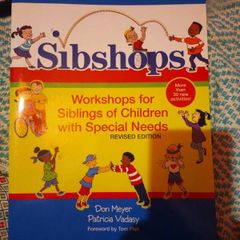 Sibshops workshops for siblings of children with special needs by Don Meyer and Patricia Vadasy