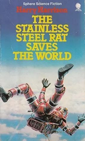 The Stainless Steel Rats Revenge, The Stainless Steel Rat Saves The World and The Stainless Steel Rat Wants You. Harry Harrison. Sphere Sci-fi
