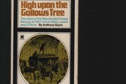 High Upon The Gallows Tree. The Story of the Manchester Fenian Rescue of 1867 and of Allen,Larkin and O'Brien. By Anthony Glynn.