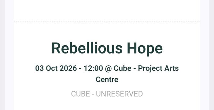 1x Student ticket Rebellious Hope Oct 3rd 12pm