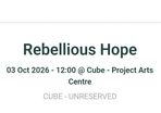 1x Student ticket Rebellious Hope Oct 3rd 12pm