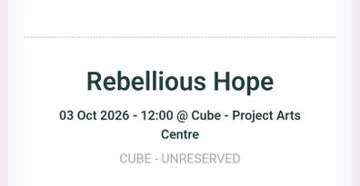 1x Student ticket Rebellious Hope Oct 3rd 12pm