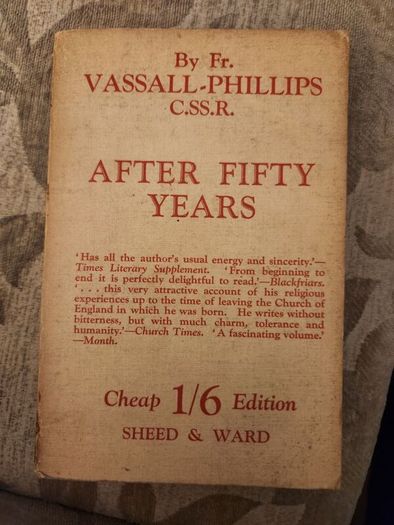 After Fifty Years. By Fr. Vassall- Phillips C.ss.r. First Edition 1928 Paperback In Good Condition. See Photos For Same.